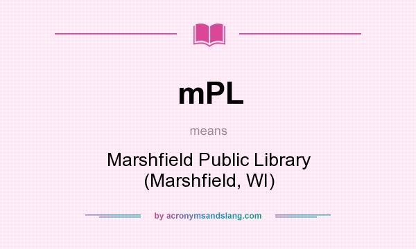 What does mPL mean? It stands for Marshfield Public Library (Marshfield, WI)