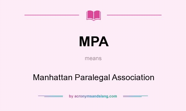 What does MPA mean? It stands for Manhattan Paralegal Association