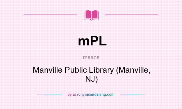 What does mPL mean? It stands for Manville Public Library (Manville, NJ)