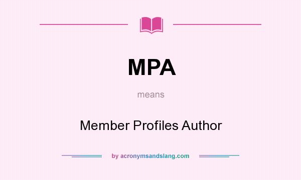What does MPA mean? It stands for Member Profiles Author