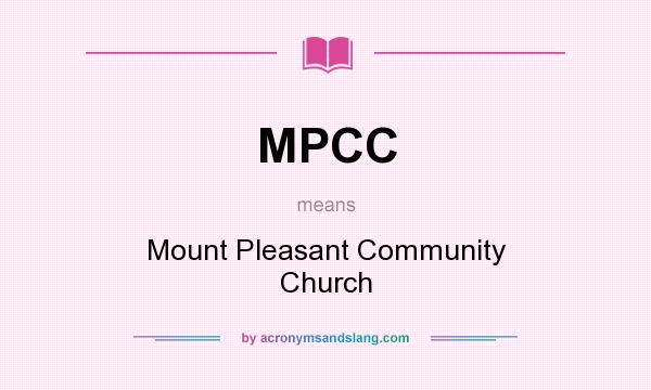 What does MPCC mean? It stands for Mount Pleasant Community Church