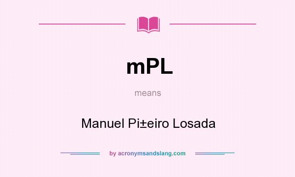What does mPL mean? It stands for Manuel Pi±eiro Losada