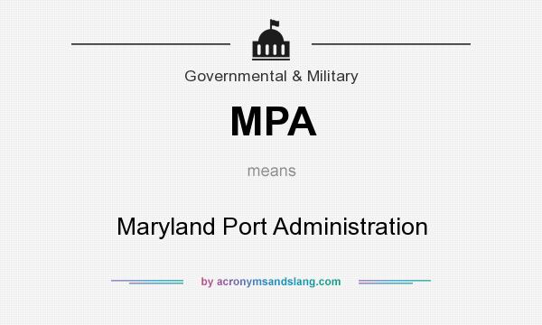 What does MPA mean? It stands for Maryland Port Administration