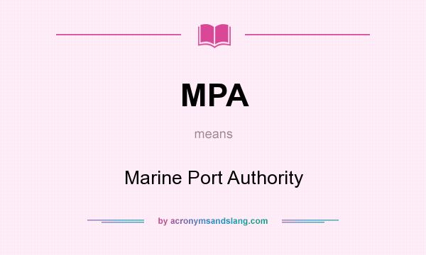 What does MPA mean? It stands for Marine Port Authority