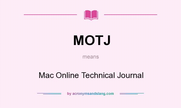 What does MOTJ mean? It stands for Mac Online Technical Journal