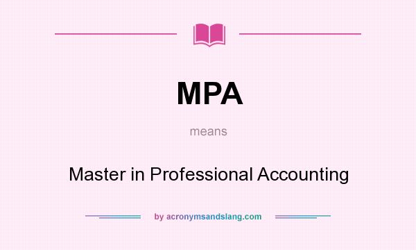 What does MPA mean? It stands for Master in Professional Accounting