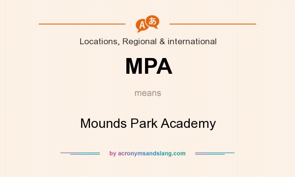 What does MPA mean? It stands for Mounds Park Academy