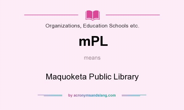 What does mPL mean? It stands for Maquoketa Public Library