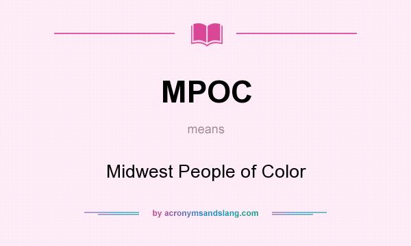What does MPOC mean? It stands for Midwest People of Color