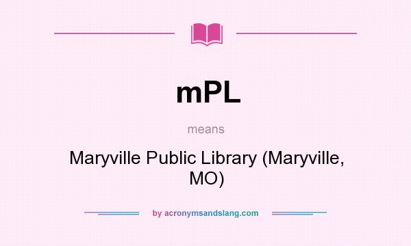 What does mPL mean? It stands for Maryville Public Library (Maryville, MO)