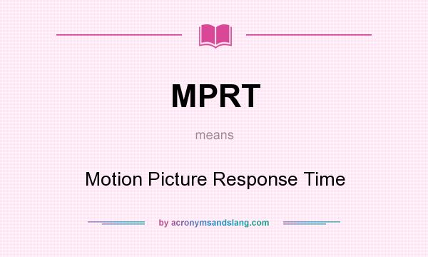 What does MPRT mean? It stands for Motion Picture Response Time