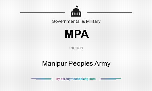 What does MPA mean? It stands for Manipur Peoples Army