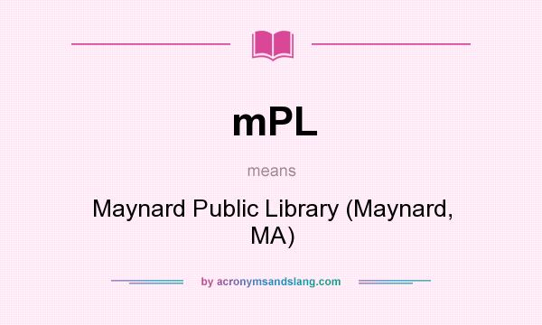 What does mPL mean? It stands for Maynard Public Library (Maynard, MA)