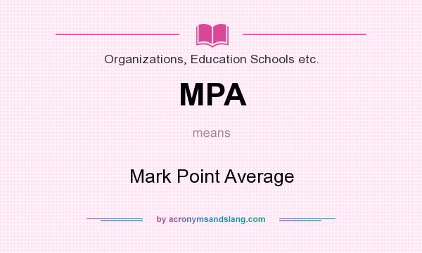 What does MPA mean? It stands for Mark Point Average