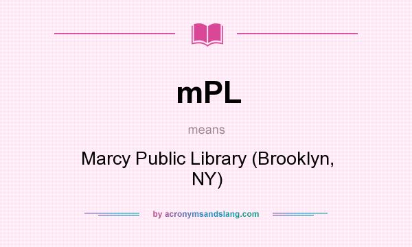 What does mPL mean? It stands for Marcy Public Library (Brooklyn, NY)
