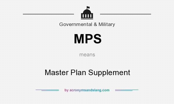What does MPS mean? It stands for Master Plan Supplement