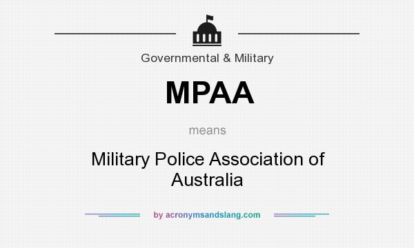 What does MPAA mean? It stands for Military Police Association of Australia