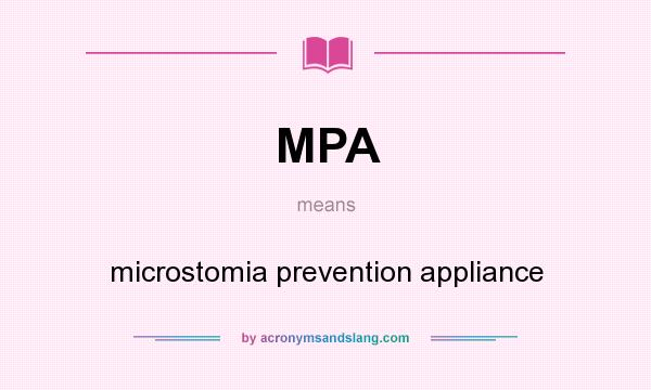 What does MPA mean? It stands for microstomia prevention appliance