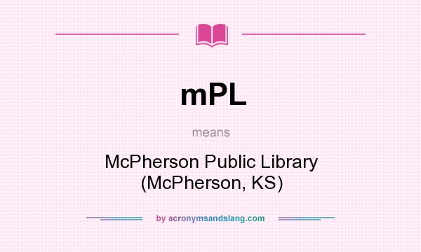 What does mPL mean? It stands for McPherson Public Library (McPherson, KS)