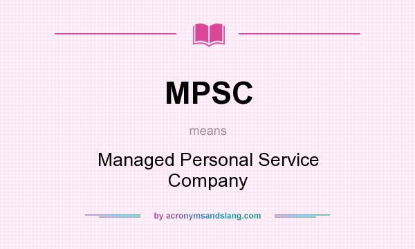 What does MPSC mean? It stands for Managed Personal Service Company