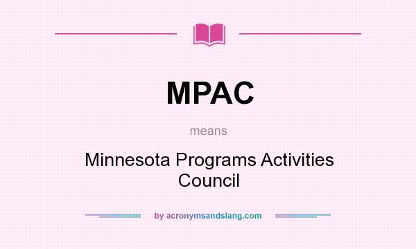 What does MPAC mean? It stands for Minnesota Programs Activities Council