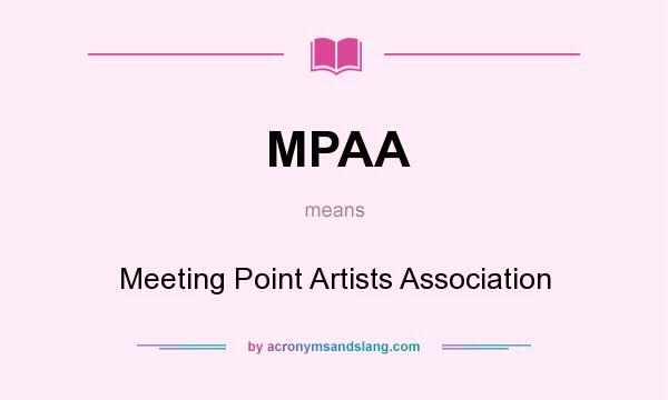 What does MPAA mean? It stands for Meeting Point Artists Association