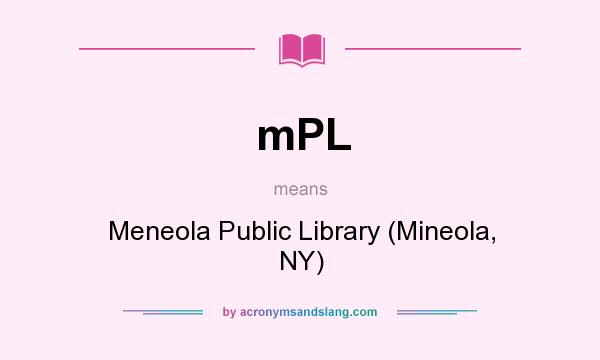 What does mPL mean? It stands for Meneola Public Library (Mineola, NY)