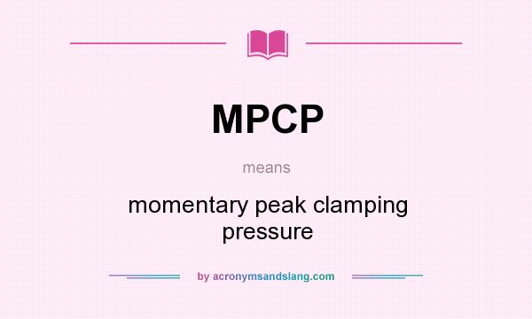 What does MPCP mean? It stands for momentary peak clamping pressure