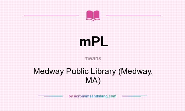 What does mPL mean? It stands for Medway Public Library (Medway, MA)