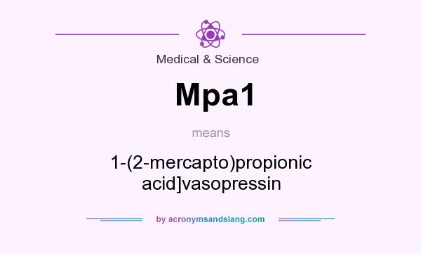 What does Mpa1 mean? It stands for 1-(2-mercapto)propionic acid]vasopressin