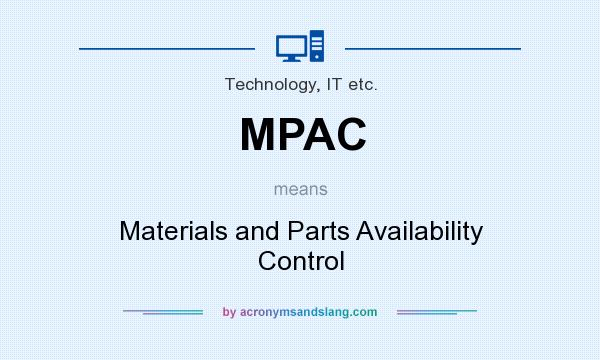 What does MPAC mean? It stands for Materials and Parts Availability Control
