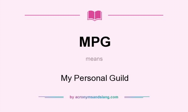 What does MPG mean? It stands for My Personal Guild
