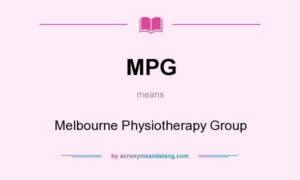 What does MPG mean? It stands for Melbourne Physiotherapy Group