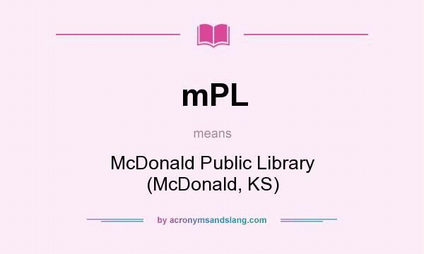 What does mPL mean? It stands for McDonald Public Library (McDonald, KS)