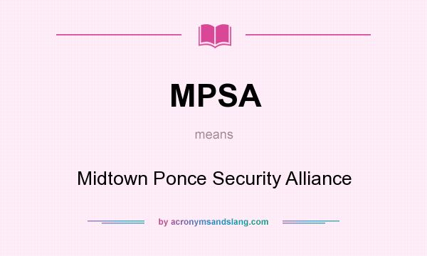 What does MPSA mean? It stands for Midtown Ponce Security Alliance