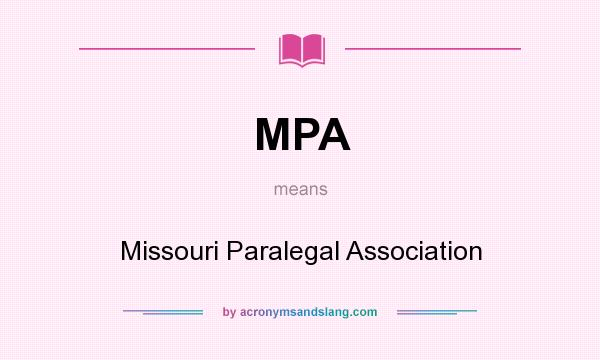 What does MPA mean? It stands for Missouri Paralegal Association