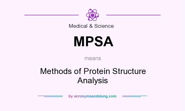 What does MPSA mean? It stands for Methods of Protein Structure Analysis