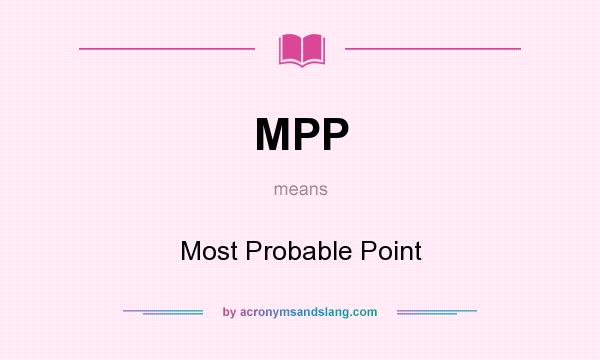 What does MPP mean? It stands for Most Probable Point