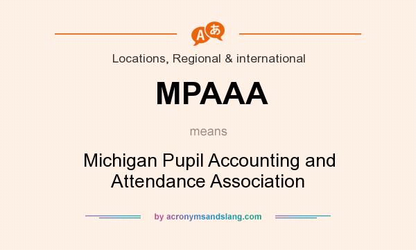 What does MPAAA mean? It stands for Michigan Pupil Accounting and Attendance Association