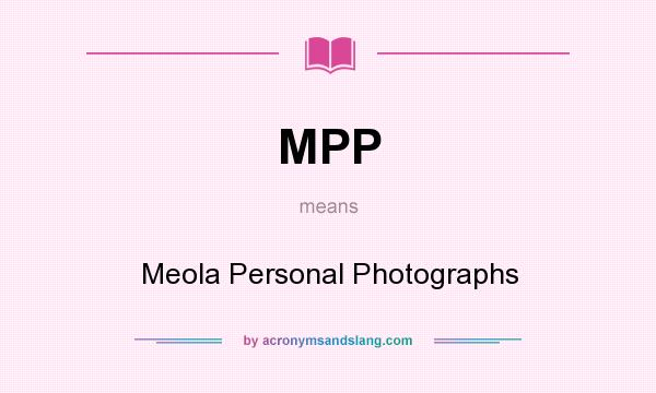 What does MPP mean? It stands for Meola Personal Photographs