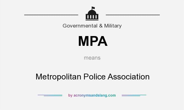 What does MPA mean? It stands for Metropolitan Police Association