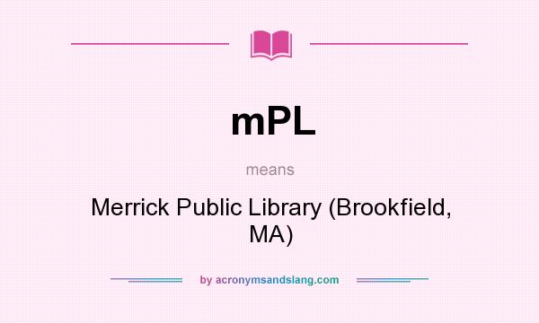 What does mPL mean? It stands for Merrick Public Library (Brookfield, MA)