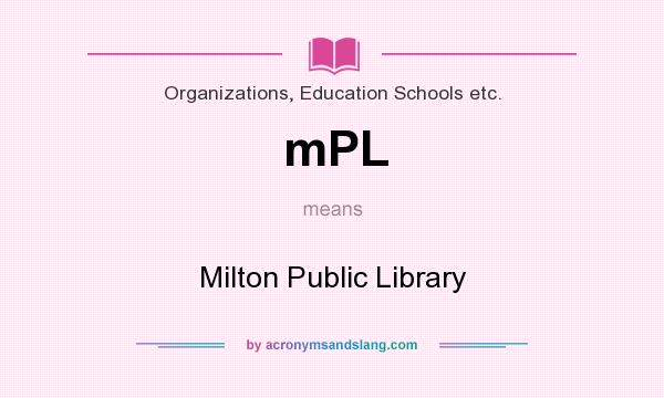 What does mPL mean? It stands for Milton Public Library