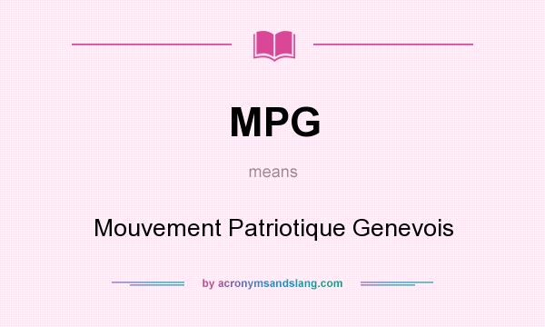What does MPG mean? It stands for Mouvement Patriotique Genevois