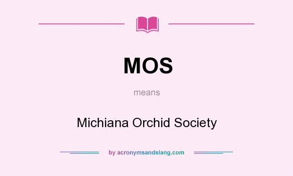 What does MOS mean? It stands for Michiana Orchid Society