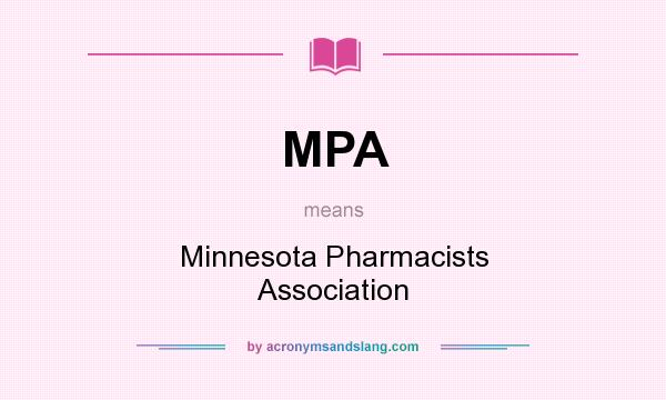What does MPA mean? It stands for Minnesota Pharmacists Association