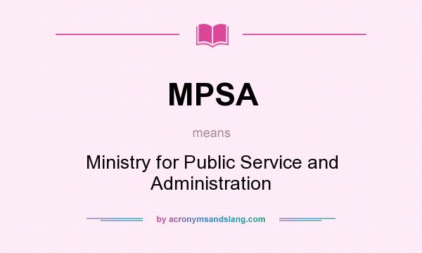 What does MPSA mean? It stands for Ministry for Public Service and Administration