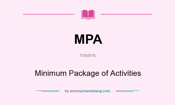 What does MPA mean? It stands for Minimum Package of Activities