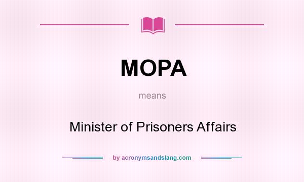 What does MOPA mean? It stands for Minister of Prisoners Affairs
