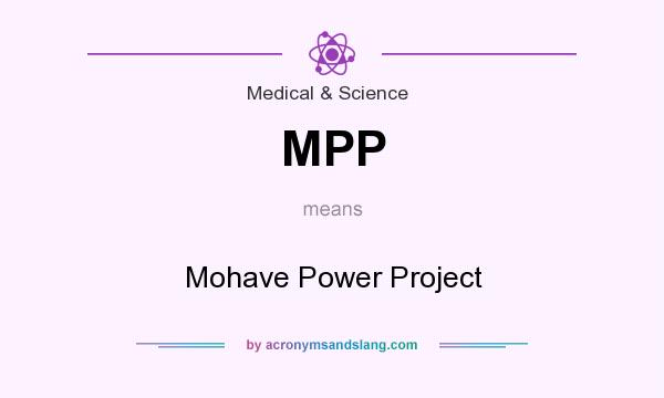 What does MPP mean? It stands for Mohave Power Project